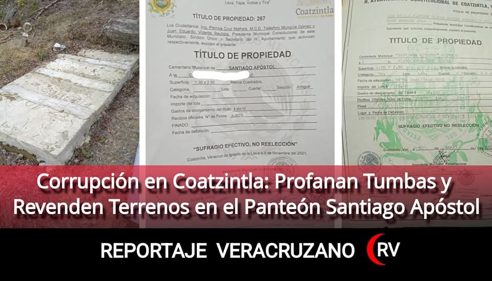 Corrupción en Coatzintla: Profanan Tumbas y Revenden Terrenos en el Panteón Santiago Apóstol
