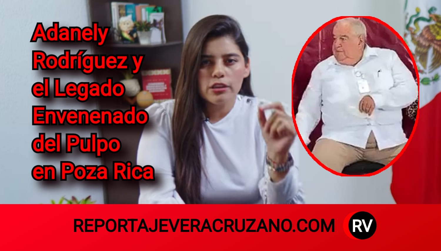 Adanely Rodríguez y el Legado Envenenado del Pulpo en Poza Rica