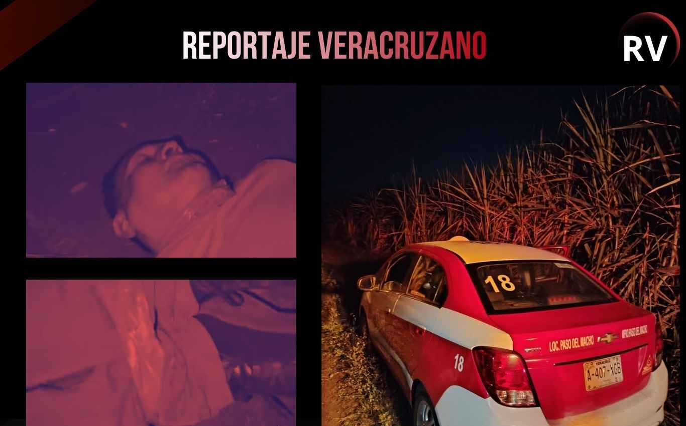 Asaltan y lesionan a taxista en Paso del Macho; hallan unidad entre cañales